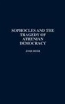 D. G. Beer, Josh Beer, Beer D. G. - Sophocles and the Tragedy of Athenian Democracy