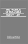 Dix Robert H., Unknown - The Politics of Colombia