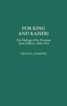 Steven E. Clemente, Clemente Steven E. - For King and Kaiser!