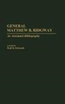 Paul M. Edwards, Paul M. Edwards - General Matthew B. Ridgway