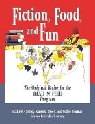 Kathryn Closter,  Closter Kathryn, KAREN SIPES, Karen L. Sipes, VICKIE THOMAS - Fiction, Food, and Fun - The Original Recipe for the READ 'N' FEED Program