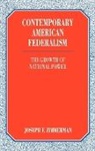 Joseph Zimmerman, Joseph Francis Zimmerman - Contemporary American Federalism