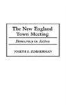 Joseph Zimmerman, Joseph F. Zimmerman - The New England Town Meeting