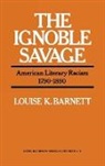 Louise K. Barnett, Barnett Louise K., UNKNOWN, Walker Robert H. - The Ignoble Savage