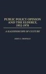 Gershom Morningstar, John E. Tropman - Public Policy Opinion and the Elderly, 1952-1978