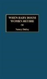 Nancy Dailey, Dailey Nancy - When Baby Boom Women Retire