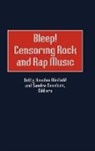 Davidson Sandra, Andre Lauchli, Betty Winfield, Sandra Davidson, Betty Houchin Winfield - Bleep! Censoring Rock and Rap Music