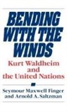 Seymour Maxwell Finger, Finger Seymour Maxwell, Arnold A. Saltzman, Saltzman Arnold A. - Bending with the Winds
