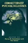 Nick Chater, Morten H. Christiansen - Connectionist Psycholinguistics