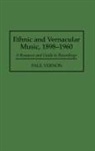 Paul Vernon - Ethnic and Vernacular Music, 1898-1960