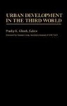 Ghosh Pradip K., Pradip K. Ghosh - Urban Development in the Third World