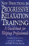 Douglas A. Bernstein, Bernstein Douglas A., Thomas D. Borkovec, Borkovec Thomas D., Holly Hazlett-Stevens - New Directions in Progressive Relaxation Training