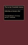 Unknown, Michael A. Hennessy, Hennessy Michael A., B. J. C. McKercher, B.J.C. Mckercher - War in the Twentieth Century