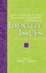 Kaplan Jeffrey S., Jeffrey S. PH. D . Kaplan - Using Literature to Help Troubled Teenagers Cope with Identity Issues