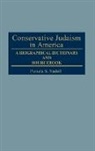 Pamela Susan Nadell, Nadell Pamela S., Raphael Marc, Marc Lee Raphael - Conservative Judaism in America