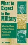P. Budahn, P. J. Budahn - What to Expect in the Military