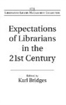 Karl Bridges - Expectations of Librarians in the 21st Century