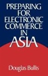 Douglas Bullis, Bullis Douglas - Preparing for Electronic Commerce in Asia