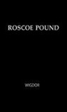 Roscoe Pound, UNKNOWN, David Wigdor, Wigdor David - Roscoe Pound