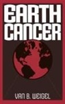 Van B. Weigel, Weigel Van B. - Earth Cancer