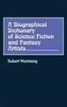 Robert E. Weinberg, Weinberg Robert - A Biographical Dictionary of Science Fiction and Fantasy Artists