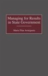 Maria Pilar Aristgueta, Maria Pilar Aristigueta, Aristigueta Maria P. - Managing for Results in State Government