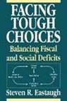 Steven R. Eastaugh, Eastaugh Steven R. - Facing Tough Choices