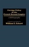 William E. Echard, William E. Echard - Foreign Policy of the French Second Empire
