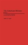 James H. Toner, James Hugh Toner, Toner James H. - The American Military Ethic