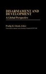 Ghosh Pradip K., Pradip K. Ghosh - Disarmament and Development