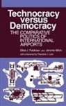 Elliot J. Feldman, Feldman Elliot J., Jerome Milch, Milch Jerome - Technocracy Versus Democracy