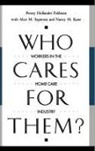 Penny H. Feldman, Penny Hollander Feldman, Nancy M. Kane, Alice Sapienza - Who Cares for Them?