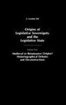 A. London Fell, Fell A. London - Origins of Legislative Sovereignty and the Legislative State