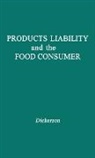 F. Reed Dickerson, Reed Dickerson, Unknown - Products Liability and the Food Consumer