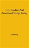 Michael Armstrong, William M. Armstrong, Unknown - Godkin and American Foreign