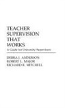 Debra Anderson, Anderson Debra J., Robert Major, Major Robert, Richard Mitchell - Teacher Supervision that Works