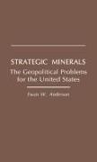 Ewan W. Anderson,  Anderson Ewan W. - Strategic Minerals - The Geopolitical Problems for the United States