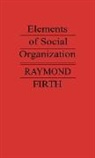 Raymond William Firth, Unknown - Elements of Social Organization
