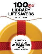 Pamela S. Bacon, Bacon Pamela S. - 100 More Library Lifesavers