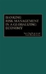 Panos Angelopoulos, Angelopoulos Panos, Panos Mourdoukoutas, Mourdoukoutas Panos - Banking Risk Management in a Globalizing Economy