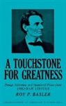 Roy P. Basler, Unknown, Walker Robert H. - A Touchstone for Greatness
