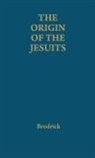 James Brodrick, Unknown - The Origin of the Jesuits