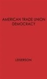 William Morris Leiserson, Unknown - American Trade Union Democracy