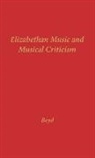 Morrison Comegys Boyd, Unknown - Elizabethan Music and Musical Criticism
