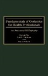 Iris Parham, Jodi L. Teitelman, Teitelman Jodi L. - Fundamentals of Geriatrics for Health Professionals
