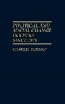 Charles Burton, Burton Charles - Political and Social Change in China Since 1978
