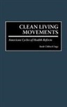 Ruth C. Engs, Engs Ruth Clifford - Clean Living Movements