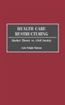 Lois Wright Morton, Morton Lois - Health Care Restructuring
