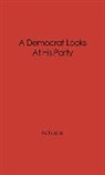 Dean Gooderham Acheson, Unknown - A Democrat Looks at His Party