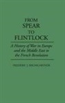 Frederic J. Baumgartner, Baumgartner Frederic J. - From Spear to Flintlock